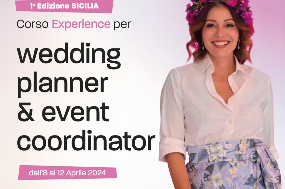 Corso Experience per Wedding Planner:perché sceglierlo?